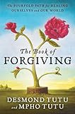 The Book of Forgiving: The Fourfold Path for Healing Ourselves and Our World (English Edition) livre