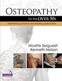 Osteopathy for the Over 50s : Maintaining function and treating dysfunction livre