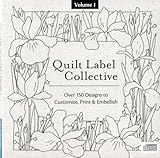 Quilt Label Collective: Over 150 Designs to Customize, Print & Embellish livre