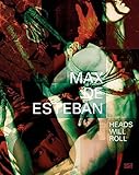 Max De Esteban: Heads Will Roll livre