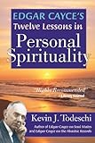 Edgar Cayce's Twelve Lessons in Personal Spirituality (English Edition) livre