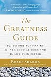 The Greatness Guide: 101 Lessons for Making What's Good at Work and in Life Even Better livre