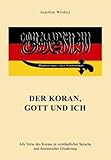 Der Koran, Gott und ich: Alle Verse des Korans in verständlicher Sprache und thematischer Gliederun livre