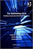 The Multitasking Myth: Handling Complexity in Real-world Operations (Ashgate Studies in Human Factor livre