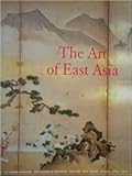 The Art of East Asia livre