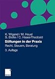 Stiftungen in der Praxis: Recht, Steuern, Beratung (German Edition) livre