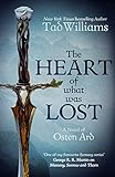 The Heart of What Was Lost: A Novel of Osten Ard (Memory, Sorrow & Thorn Book 5) (English Edition) livre