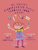 Ms. Whisk's Kindergarten Magic through Food: Egypt (English Edition) livre
