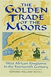 The Golden Trade of the Moors: West African Kingdoms in the Fourteenth Century livre