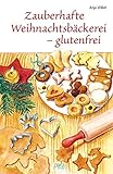 Zauberhafte Weihnachtsbäckerei - glutenfrei livre