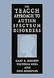The Teacch Approach To Autism Spectrum Disorders livre