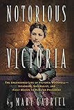 Notorious Victoria: The Uncensored Life of Victoria Woodhull - Visionary, Suffragist, and First Woma livre