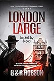 London Large - Bound by Blood: Detective Hawkins Crime Thriller Series #2 (London Large Hard-Boiled livre