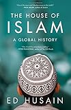 The House of Islam: A Global History livre