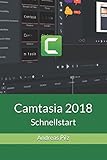 Camtasia 2018 Schnellstart: Screencasts für E-Learning und Marketing livre