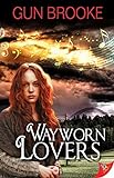 Wayworn Lovers (English Edition) livre