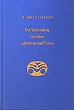 Die Verbindung zwischen Lebenden und Toten: Acht Einzelvorträge, verschiedene Städte 1916 (Rudolf livre