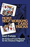 More Self-Working Card Tricks: 88 Foolproof Card Miracles for the Amateur Magician livre