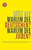 Warum die Deutschen? Warum die Juden?: Gleichheit, Neid und Rassenhass - 1800 bis 1933 (Die Zeit des livre