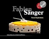 Fabian Sänger - Sweet Inspirations: Trends und Innovationen in Konditorei und Patisserie.. livre