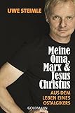 Meine Oma, Marx und Jesus Christus: Aus dem Leben eines Ostalgikers livre