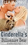 Cinderella's Billionaire Bear: A Shifter Fairy Tale (English Edition) livre