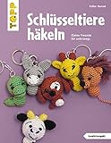 Schlüsseltiere häkeln (kreativ.kompakt.): Kleine Freunde für unterwegs livre