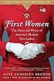 First Women: The Grace and Power of America's Modern First Ladies (English Edition) livre