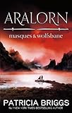 Aralorn: Masques and Wolfsbane (English Edition) livre