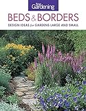 Fine Gardening Beds & Borders: Design Ideas for Gardens Large and Small livre