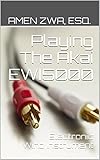 Playing The Akai EWI5000 Electronic Wind Instrument (2015-10-16) (English Edition) livre