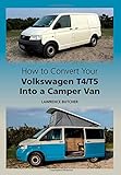 How to Convert Your Volkswagen T4/T5 into a Camper Van livre