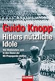 Hitlers nützliche Idole: Wie Medienstars sich in den Dienst der NS-Propaganda stellten livre