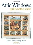 Attic Windows: Quilts With a View livre