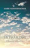 Skyfaring: A Journey with a Pilot livre