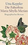 Die Falterfrau. Maria Sibylla Merian: Biographischer Roman (dtv großdruck) livre