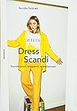 Dress Scandi: Skandinavisch, entspannt, selbstbewusst (Mode, Skandi-Style, skandinavischer Stil, Loo livre