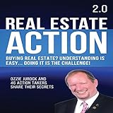 Real Estate Action 2.0: Buying Real Estate? Understanding Is Easy... Doing It Is the Challenge livre