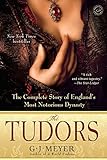 The Tudors: The Complete Story of England's Most Notorious Dynasty livre