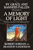 By Grace and Banners Fallen: Prologue to A Memory of Light (Wheel of Time Book 14) (English Edition) livre