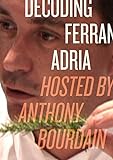 Decoding Ferran Adria DVD: Hosted by Anthony Bourdain livre