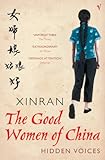 The Good Women Of China: Hidden Voices livre