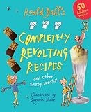 Roald Dahl's Completely Revolting Recipes: A Collection of Delumptious Favourites livre