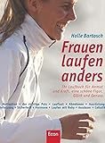 Frauen laufen anders: Ihr Laufbuch für mehr Anmut und Kraft, eine schöne Figur, Glück und Genuss livre