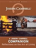 A Joseph Campbell Companion: Reflections on the Art of Living (The Collected Works of Joseph Campbel livre