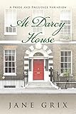 At Darcy House: A Pride and Prejudice Variation (English Edition) livre
