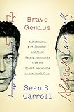 Brave Genius: A Scientist, a Philosopher, and Their Daring Adventures from the French Resistance to livre