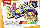 Graffiti Ausmalbuch: Malen wie die Profis livre