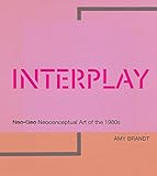 Interplay - Neoconceptual Art of the 1980s livre