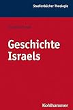 Geschichte Israels (Kohlhammer Studienbucher Theologie, Band 2) livre